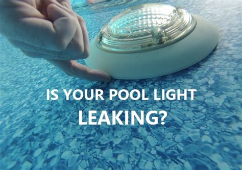 Leaking Pool Light Repair